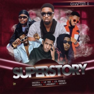 super story (chapter 6) ft. Lsvee, Lil prince, Geeboy, Larabeey & Marshall lyrics | Boomplay Music