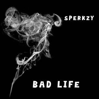 Bad life