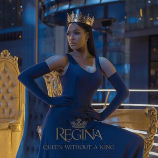 Queen Without a King ft. Regina lyrics | Boomplay Music