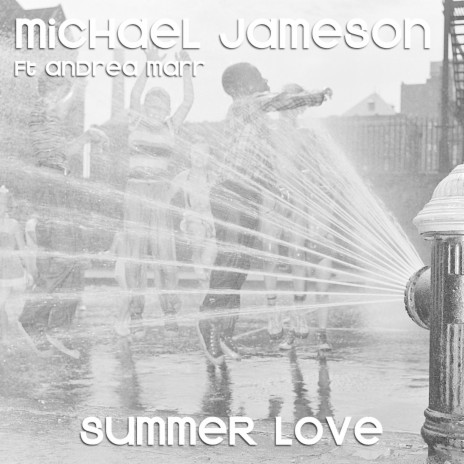 Michael Jameson Summer Love ft Andrea Marr | Boomplay Music