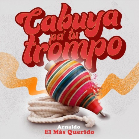 Cabuya Pa Tu Trompo | Boomplay Music