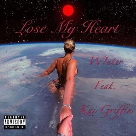 Lose My Heart ft. Kai Griffin | Boomplay Music