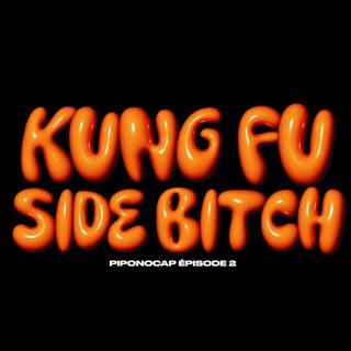 KUNG FU SIDE BITCH