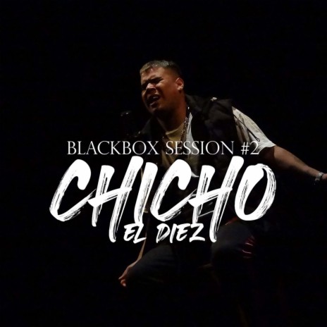BLACKBOX SESSION #2 ft. CHICHO EL DIEZ