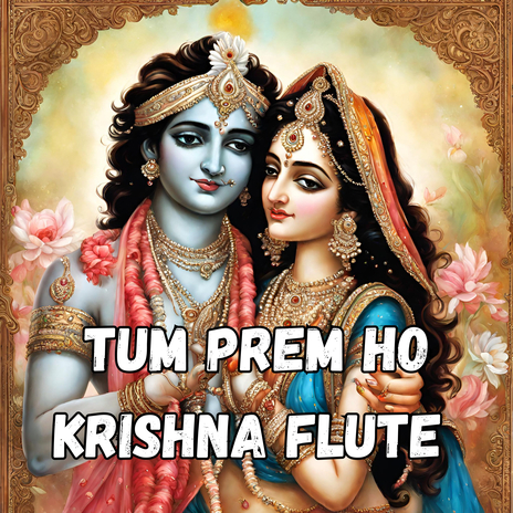 Tum Prem Ho Krishna Flute | Boomplay Music