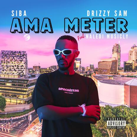 AmaMeter ft. Drizzy Sam Rsa & Naledi Musicly | Boomplay Music