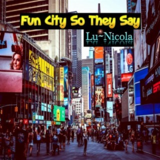 Fun City So They Say