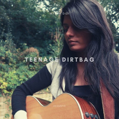 Teenage Dirtbag (Acoustic) | Boomplay Music