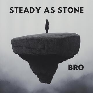 Steady As Stone