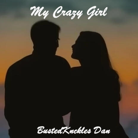 My Crazy Girl | Boomplay Music