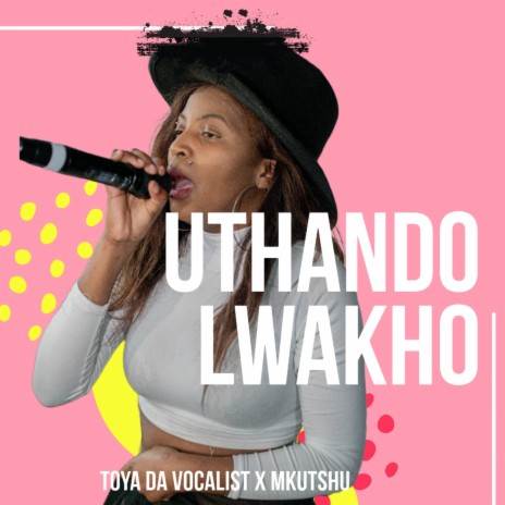 uThando Lwakho (feat. TOYA DA VOCALIST) | Boomplay Music