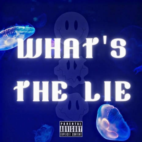What's The Lie | Boomplay Music