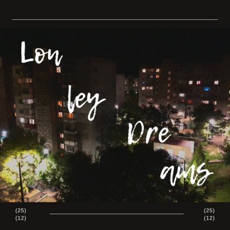 Lonley dreams | Boomplay Music