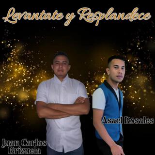 Levantate y Resplandece ft. Juan Carlos Brizuela lyrics | Boomplay Music