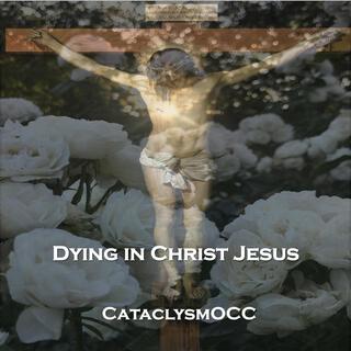 Dying in Christ Jesus