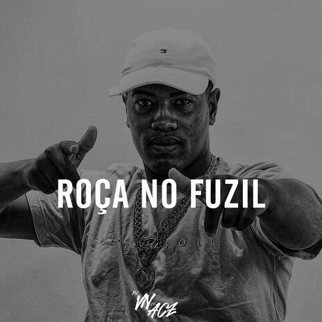 ROÇA NO FUZIL | Boomplay Music