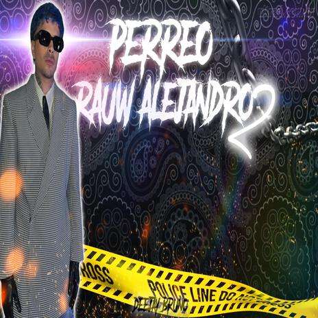 Perreo Rauw Alejandro 2 | Boomplay Music