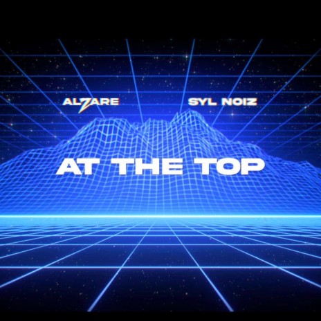 At The Top ft. SYL noiZ | Boomplay Music