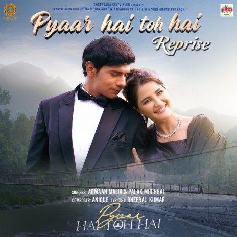 Pyaar Hai Toh Hai - Reprise (From Pyaar Hai Toh Hai) ft. Palak Muchhal & Anique | Boomplay Music