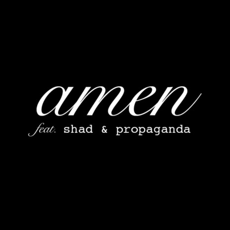 amen ft. Shad & Propaganda | Boomplay Music