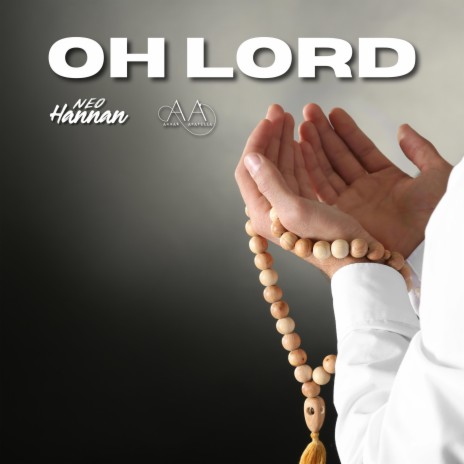 Oh Lord ft. NEO Hannan | Boomplay Music