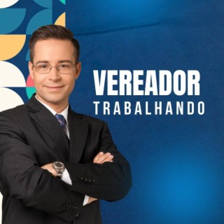 Vereador Trabalhando