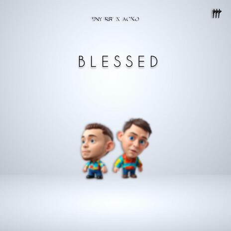 BLESSED ft. Acko | Boomplay Music