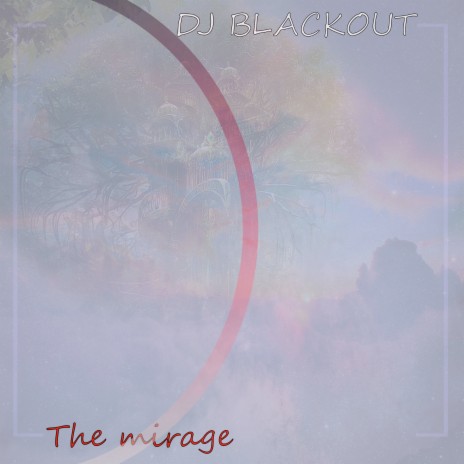 The Mirage | Boomplay Music