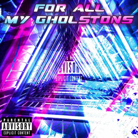 For All My Gholstons | Boomplay Music