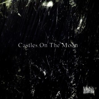 Castles On The Moon