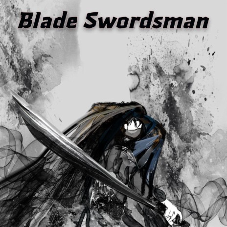 Blade Swordsman | Boomplay Music