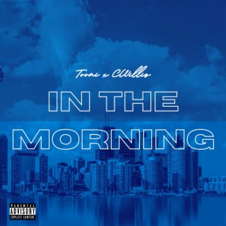 In the Morning ft. CWilliS lyrics | Boomplay Music