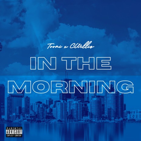 In the Morning ft. CWilliS | Boomplay Music
