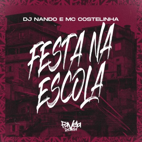 Festa na Escola ft. Mc Costelinha | Boomplay Music