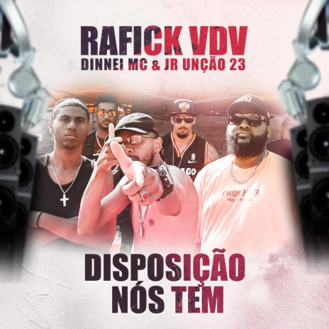 Disposição Nós Tem ft. DINNEI MC & JR UNÇÃO 23 | Boomplay Music