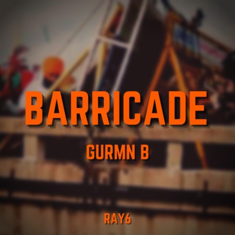 Barricade ft. Ray6 | Boomplay Music