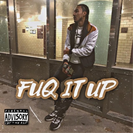 FUQ IT UP ft. Justo | Boomplay Music