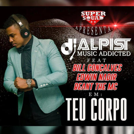 Teu Corpo ft. Bill Goncalves, Edwin Nadir & Beant The Mc | Boomplay Music