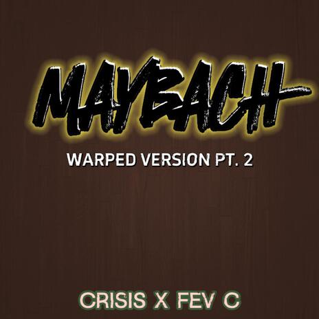 Maybach (Warped Version Pt. 2) | Boomplay Music