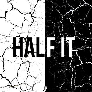 Half It