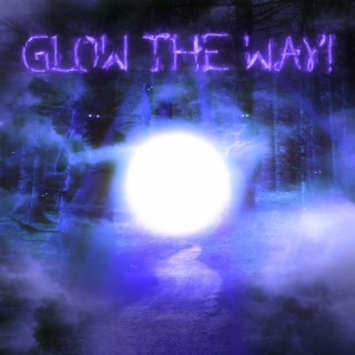 GLOW THE WAY!