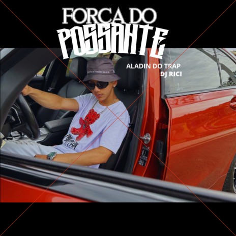 Força do Possante | Boomplay Music