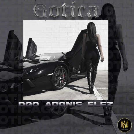 Gotica ft. DGO & ELE Z | Boomplay Music