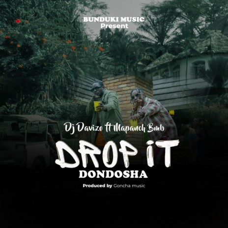 Drop It ft. Mapanch Bmb | Boomplay Music