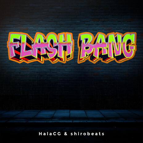 Flash Bang ft. shirobeats | Boomplay Music