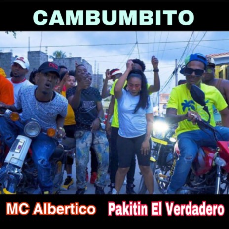 Cambumbito ft. Pakitin El Verdadero | Boomplay Music