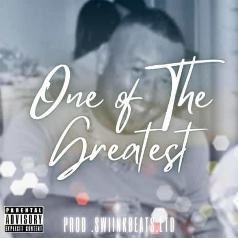 One Of The Greatest (Final Version) ft. Cheslyn, SmokeKey, OG Beeza & KG Lucas | Boomplay Music