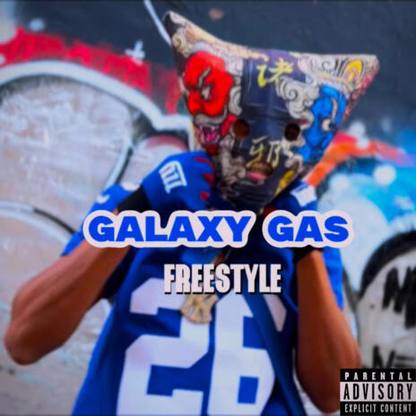 GALAXY GAS FREESTYLE | Boomplay Music