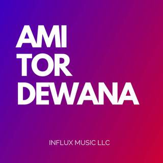 AMI TOR DEWANA