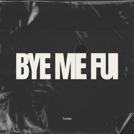 Bye Me Fui (Turreo Edit Fran Dj) | Boomplay Music